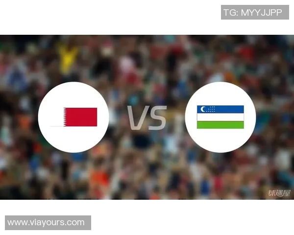 卡塔尔与乌兹别克足球对决分析及战术解析